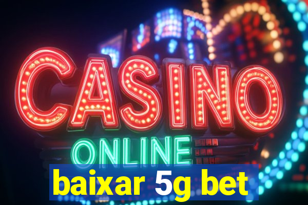 baixar 5g bet